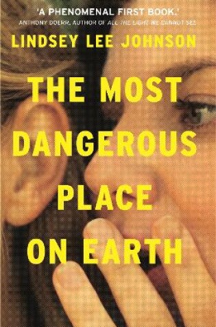 Cover of The Most Dangerous Place on Earth: If you liked Thirteen Reasons Why, you'll love this