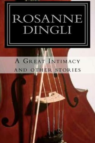 Cover of A Great Intimacy and Other Stories