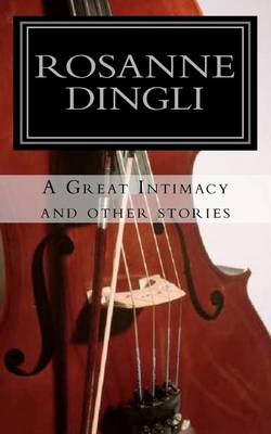 Book cover for A Great Intimacy and Other Stories