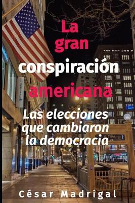 Book cover for La gran conspiracion americana