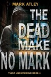 Book cover for The Dead Make No Mark