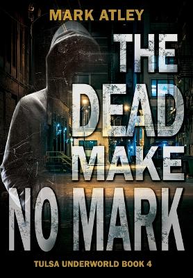 Cover of The Dead Make No Mark