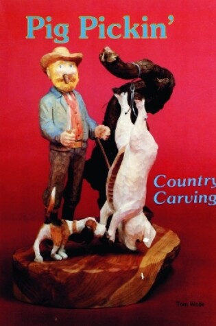 Cover of Country Carving (Pig Pickin’)