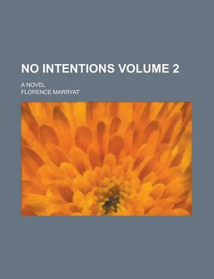 Book cover for No Intentions; A Novel Volume 2