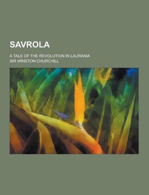 Book cover for Savrola; A Tale of the Revolution in Laurania