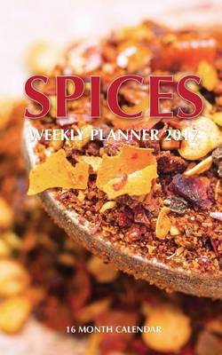 Book cover for Spices Weekly Planner 2017