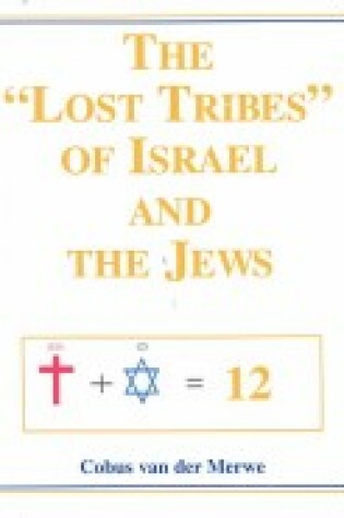 Cover of The "Lost Tribes" of Israel and the Jews