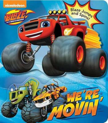 Book cover for Blaze and the Monster Machines: We're Movin', Volume 1