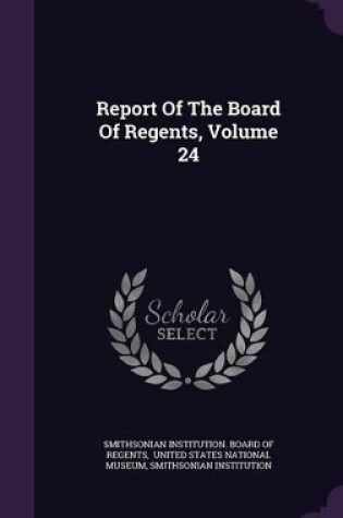 Cover of Report of the Board of Regents, Volume 24