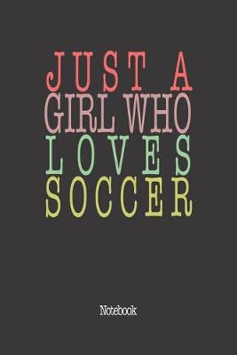 Book cover for Just A Girl Who Loves Soccer.
