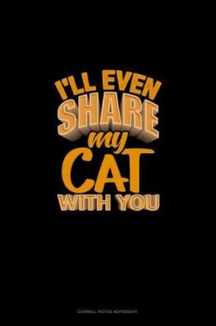 Cover of I'll Even Share My Cat With You