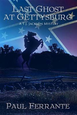 Cover of Last Ghost at Gettysburg (A T. J. Jackson Mystery Book One)