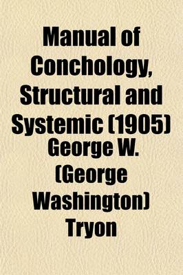 Book cover for Manual of Conchology, Structural and Systemic (1905)