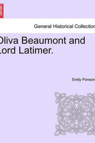 Cover of Oliva Beaumont and Lord Latimer.