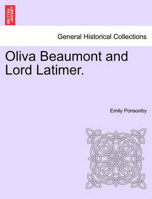 Book cover for Oliva Beaumont and Lord Latimer.