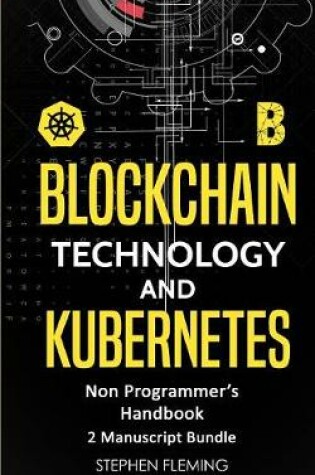 Cover of Blockchain Technology and Kubernetes