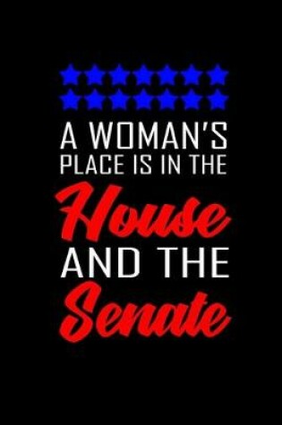 Cover of A woman's place is in the house and the senate