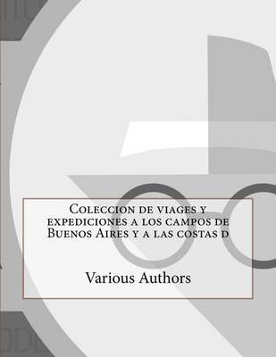 Book cover for Coleccion de Viages Y Expediciones a Los Campos de Buenos Aires Y a Las Costas D