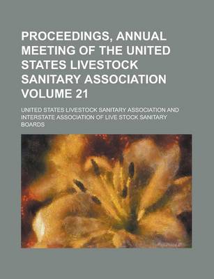 Book cover for Proceedings, Annual Meeting of the United States Livestock Sanitary Association Volume 21