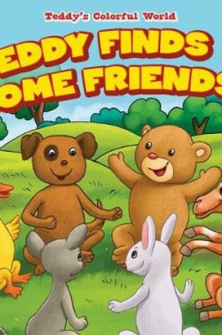 Cover of Teddy Finds Some Friends