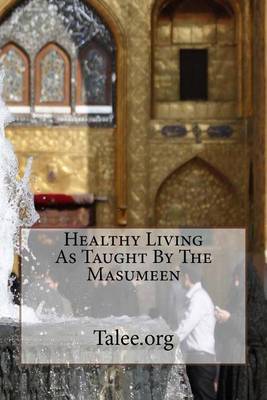 Book cover for Healthy Living as Taught by the Masumeen