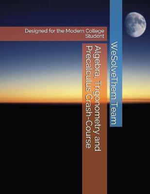 Cover of Algebra, Trigonometry and Precalculus Crash-Course