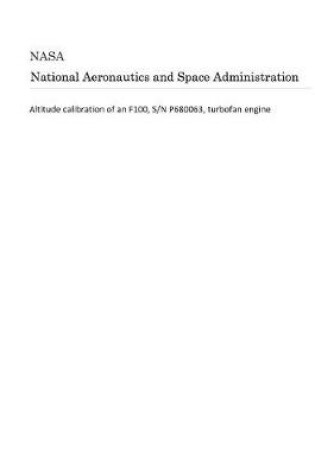Cover of Altitude Calibration of an F100, S/N P680063, Turbofan Engine