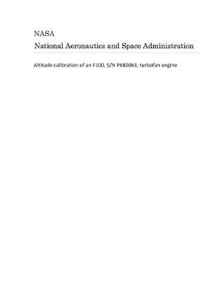 Book cover for Altitude Calibration of an F100, S/N P680063, Turbofan Engine