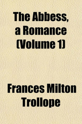 Cover of The Abbess, a Romance (Volume 1)
