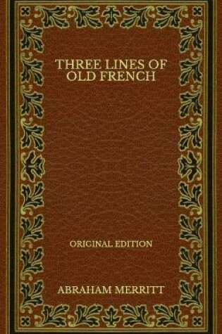 Cover of Three Lines of Old French - Original Edition