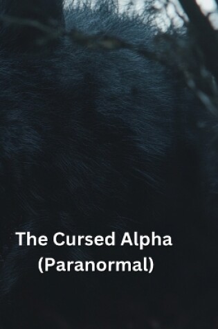 Cover of The Cursed Alpha (Paranormal)