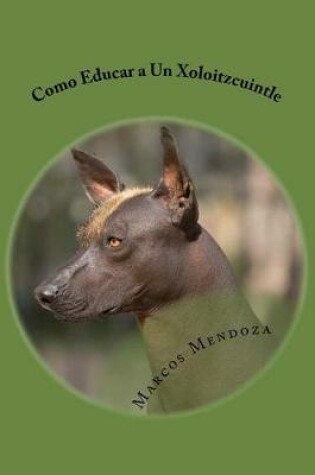 Cover of Como Educar a Un Xoloitzcuintle