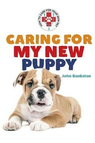 Cover of Caring for My New Puppy