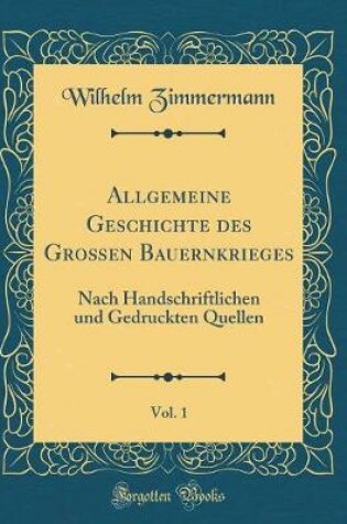 Cover of Allgemeine Geschichte Des Großen Bauernkrieges, Vol. 1