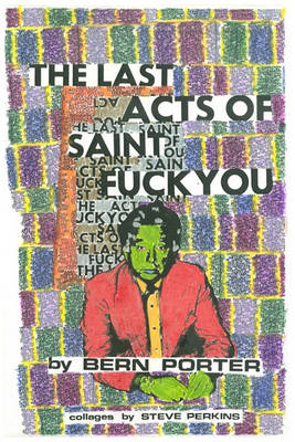 Book cover for Last Acts Of Saint Fuck You