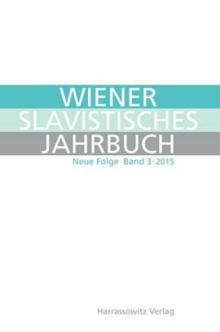 Cover of Wiener Slavistisches Jahrbuch. Neue Folge 3, 2015