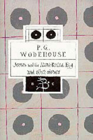 Cover of Jeeves and the Hard-boiled Egg and Other Stories