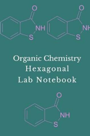 Cover of Organic Chemistry Hexagonal Lab Notebook