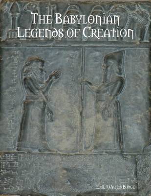 Book cover for The Babylonian Legends of Creation