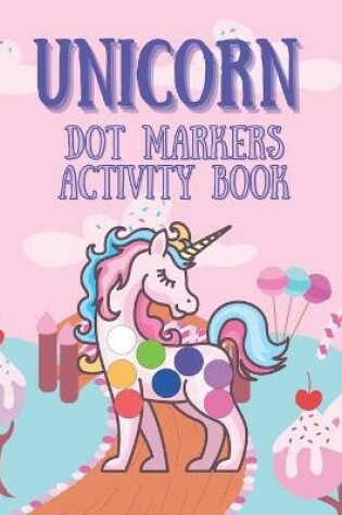 Cover of Unicorn Dot Markers Activity Book