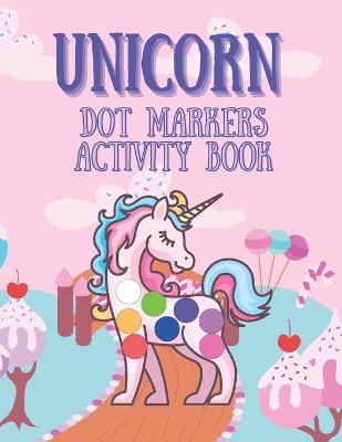 Book cover for Unicorn Dot Markers Activity Book