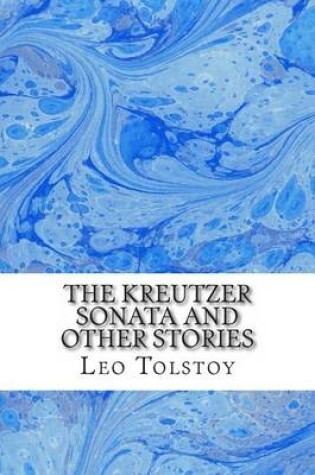 Cover of The Kreutzer Sonata and Other Stories