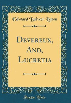 Book cover for Devereux, And, Lucretia (Classic Reprint)