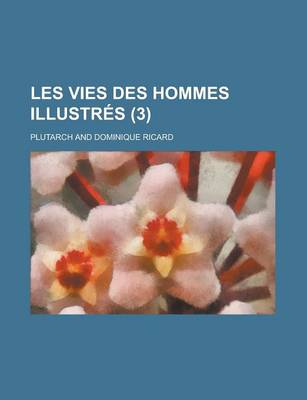 Book cover for Les Vies Des Hommes Illustres (3)