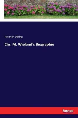 Book cover for Chr. M. Wieland's Biographie