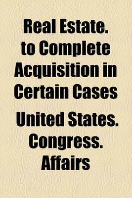 Book cover for Real Estate. to Complete Acquisition in Certain Cases