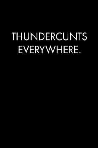 Cover of Thundercunts Everywhere