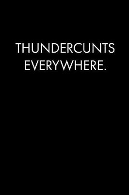 Book cover for Thundercunts Everywhere