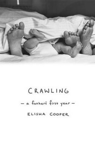 Cover of Crawling: A Father's First Year