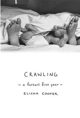 Book cover for Crawling: A Father's First Year